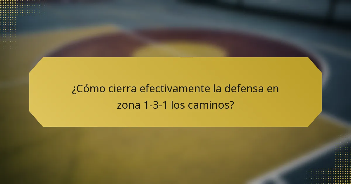 ¿Cómo cierra efectivamente la defensa en zona 1-3-1 los caminos?