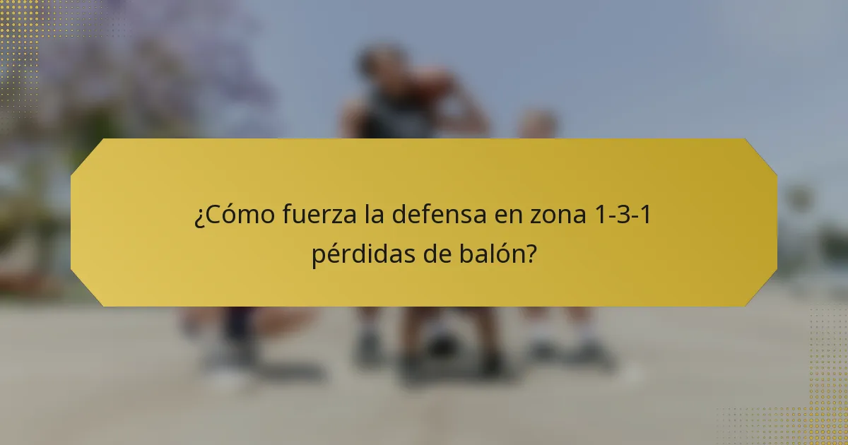 ¿Cómo fuerza la defensa en zona 1-3-1 pérdidas de balón?