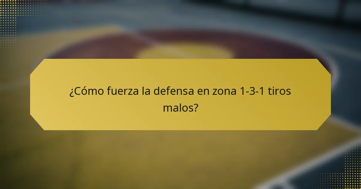 ¿Cómo fuerza la defensa en zona 1-3-1 tiros malos?