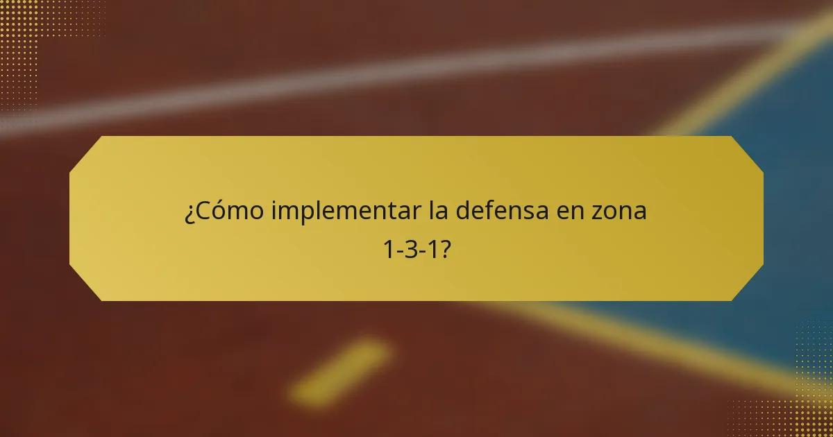 ¿Cómo implementar la defensa en zona 1-3-1?