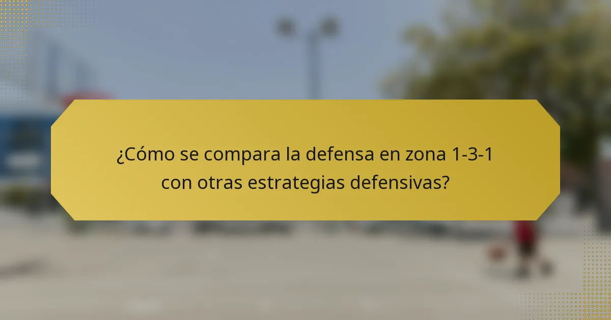 ¿Cómo se compara la defensa en zona 1-3-1 con otras estrategias defensivas?