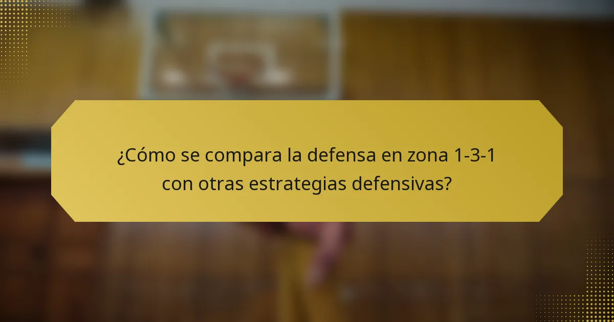 ¿Cómo se compara la defensa en zona 1-3-1 con otras estrategias defensivas?