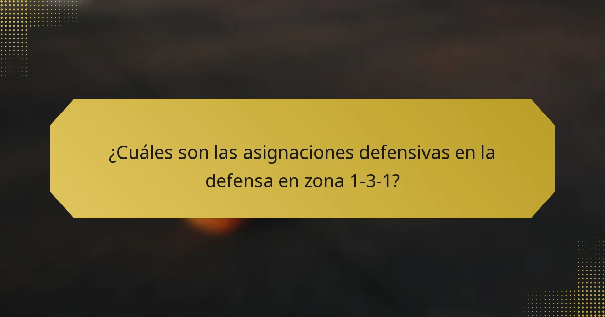 ¿Cuáles son las asignaciones defensivas en la defensa en zona 1-3-1?